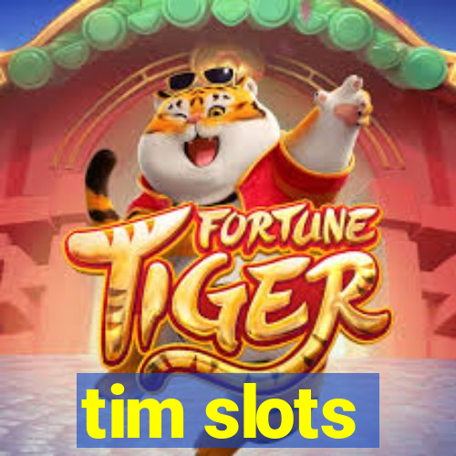 tim slots